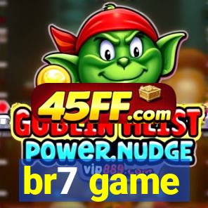 br7 game